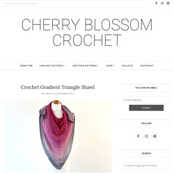 Crochet Gradient Triangle Shawl - Cherry Blossom Crochet