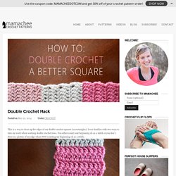Double Crochet Hack - mamacheemamachee