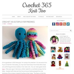 Crochet An Octopus For Preemies - Crochet 365 Knit Too