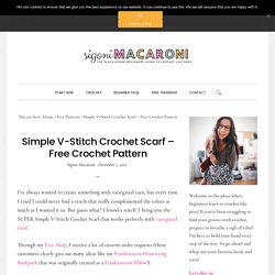 Simple V-Stitch Crochet Scarf - Free Crochet Pattern - Sigoni Macaroni
