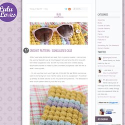 Crochet Pattern - Sunglasses Case