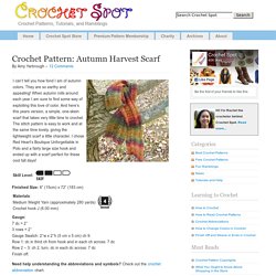 Crochet Spot » Blog Archive » Crochet Pattern: Autumn Harvest Scarf - Crochet Patterns, Tutorials and News