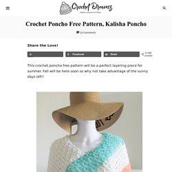 Crochet Poncho Free Pattern, Kalisha Poncho for Summer - Crochet Dreamz