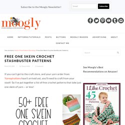 50+ Free One Skein Crochet Stashbuster Patterns - Moogly