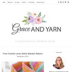 Free Crochet Linen Stitch Blanket Pattern - Grace and Yarn