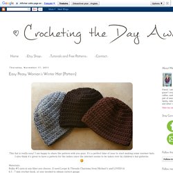 Crocheting the Day Away: Easy Peasy Woman’s Winter Hat {Pattern}