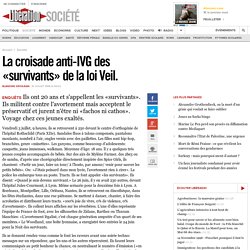 La croisade anti-IVG des «survivants» de la loi Veil.