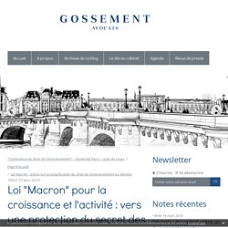 Loi "Macron" pour la croissance et l'activité : vers une protection du secret des affaires par la loi - Cabinet d'avocats Gossement - Le Blog