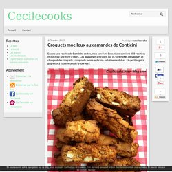 Croquets moelleux aux amandes de Conticini - Cecilecooks