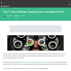 The 7 Cross-Browser Testing Tools You Need in 2016