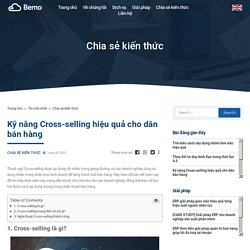 Cross-selling là gì? Nghệ thuật bán chéo cho bán hàng