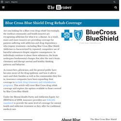 Blue Cross Blue Shield Drug Rehab Coverage – The Recover