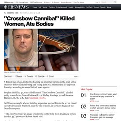 "Crossbow Cannibal" Killed Women, Ate Bodies