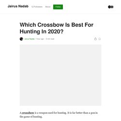 Which Crossbow Is Best For Hunting In 2020?