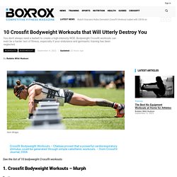 10 Crossfit Bodyweight Workouts that Will Utterly Destroy You