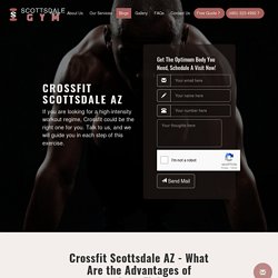 Crossfit Scottsdale AZ - What Are the Advantages of CrossFit?