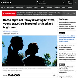 How a night at Fitzroy Crossing left two young travellers bloodied, bruised and frightened