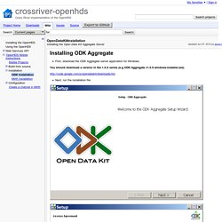 OpenDataKitInstallation - crossriver-openhds - Installing the Open Data Kit Aggregate Server - Cross River implementation of the OpenHDS