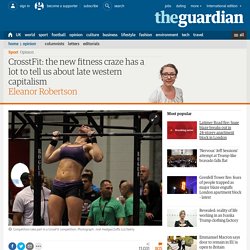 CrosstFit: the new fitness craze has a lot to tell us about late western capitalism
