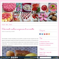 Cake crousti-moelleux aux pommes et aux noisettes - Le blog de Aurélie et ses envies de délices