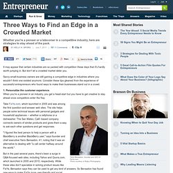 Three Ways to Find an Edge in a Crowded Market