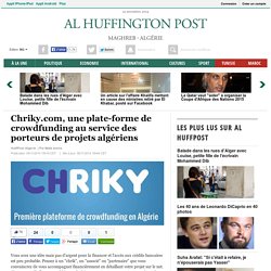 Chriky.com, une plate-forme de crowdfunding au service des porteurs de projets algériens