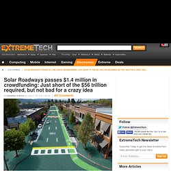 Solar Roadways passes $1.4 million in crowdfunding: Just short of the $56 trillion required, but not bad for a crazy idea