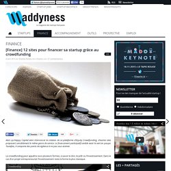 12 sites pour financer sa startup grâce au crowdfunding - Maddyness - Le magazine des startups françaises