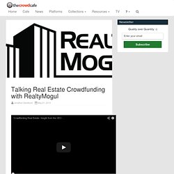 Talking Real Estate Crowdfunding with RealtyMogul
