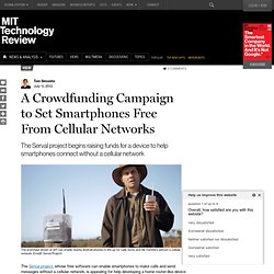 A Crowdfunding Campaign to Set Smartphones Free From Cellular Networks