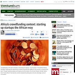 Africa’s crowdfunding context: starting up startups the African way