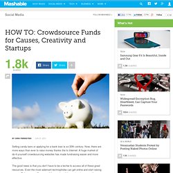 HOW TO: Crowdsource Funds for Causes, Creativity and Startups