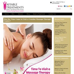 Has the Time Come to Visit a Croydon Massage Therapy Center?