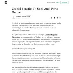 Crucial Benefits To Used Auto Parts Online - Grove Auto wrecking - Medium