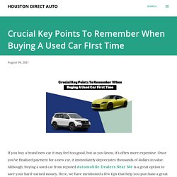 Crucial Key Points To Remember When Buying A Used Car FIrst Time