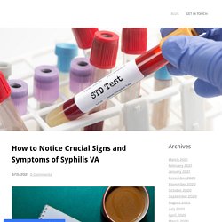 How to Notice Crucial Signs and Symptoms of Syphilis VA