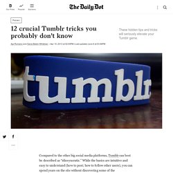 2016/06 [Dailydot] 12 best Tumblr tips and tricks you probably don't know