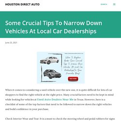 Some Crucial Tips To Narrow Down Vehicles At Local Car Dealerships