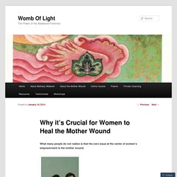 Why it’s Crucial for Women to Heal the Mother Wound