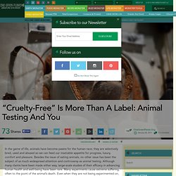 “Cruelty-Free” Is More Than A Label: Animal Testing And You