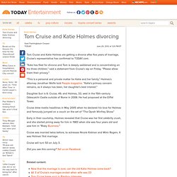 Tom Cruise and Katie Holmes divorcing