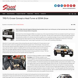 TRD FJ Cruiser Concept a Head-Turner at SEMA Show - Street Toyota Blog