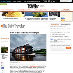 Cruises: How to Sail the Amazon in Style