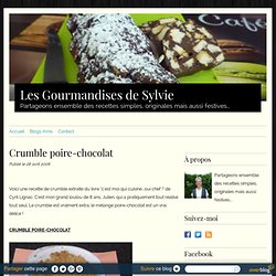 Crumble poire-chocolat - Les gourmandises de Sylvie