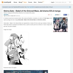 Steins;Gate - Babel of the Grieved Maze, del drama CD al manga