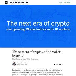 The next era of crypto and 1B wallets by 2030 - @blockchain - Medium