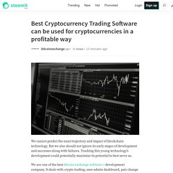 Best Cryptocurrency Trading Software can be used for cryptocurrencies in a profitable way