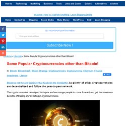 Some Popular Cryptocurrencies other than Bitcoin!