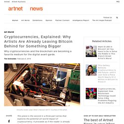 Cryptocurrencies, Explained: Why Artists Are Already Leaving Bitcoin Behind for Something Bigger