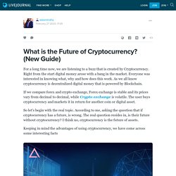 What is the Future of Cryptocurrency? (New Guide): adeelshafiq — LiveJournal